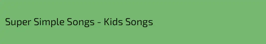 Super Simple Songs - Kids Songs